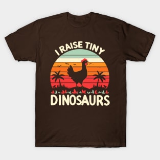 i raise tiny dinosaurs (Chicken) T-Shirt